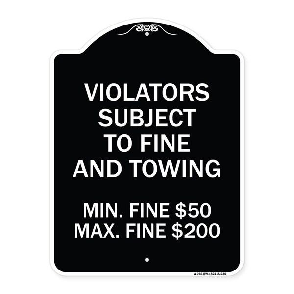 Signmission R7-8f Violators Subject to Fine and Towing Min. Fine $50 Max Fine $200 Aluminum, A-DES-BW-1824-23230 A-DES-BW-1824-23230 - main